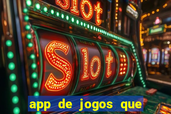 app de jogos que realmente pagam dinheiro